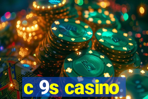 c 9s casino